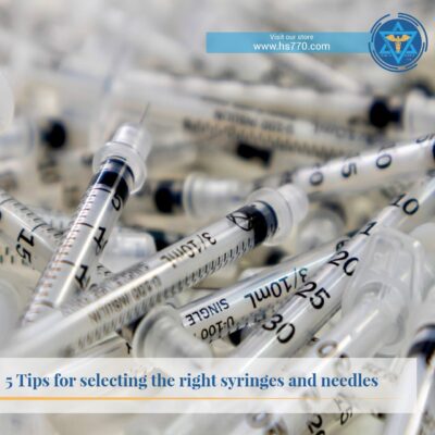 5 Tips for Selecting the Right Syringes and Needles