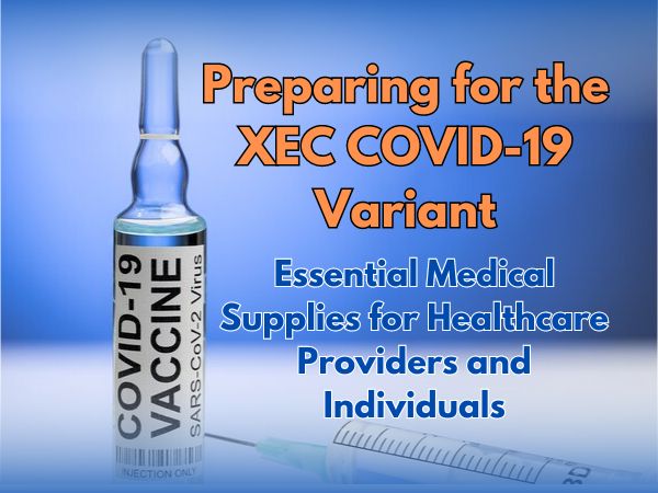 Preparing for the XEC COVID-19 Variant;Essential Medical Supplies for Healthcare Providers and Individuals