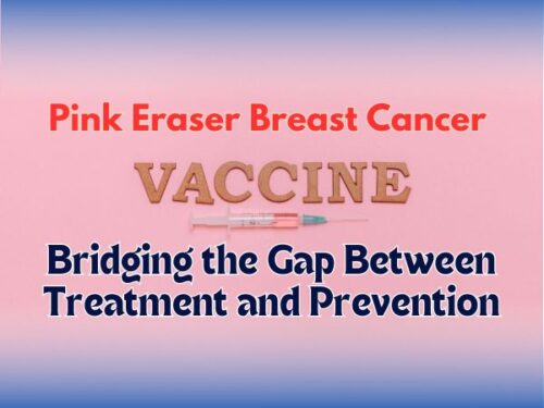 Pink Eraser Breast Cancer Vaccine