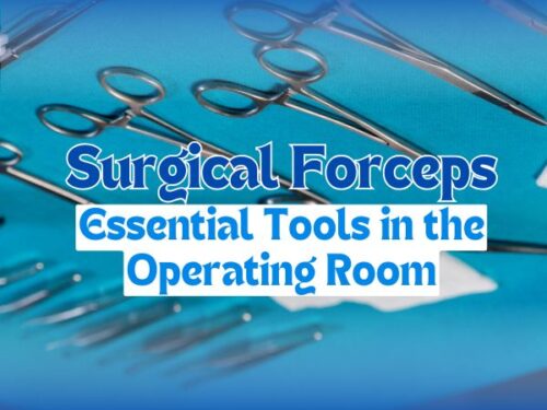 Surgical Forceps: Essential Tools in the Operating Room