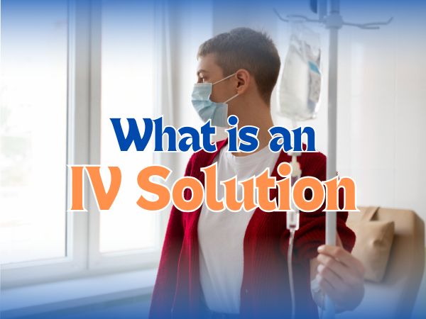 What is an IV Solution?