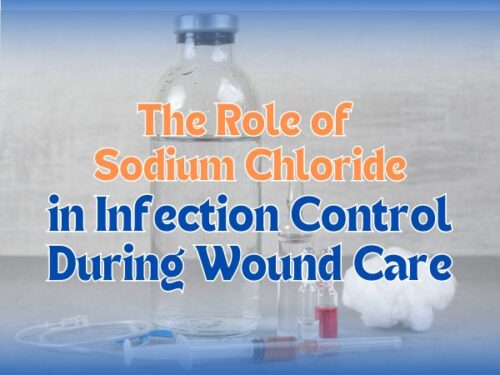 The Role of Sodium Chloride in Infection Control During Wound Care