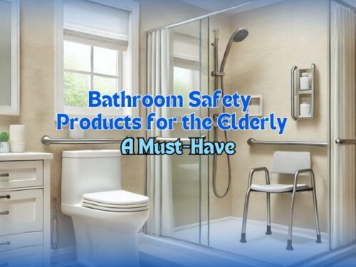 Bathroom Safety Products for the Elderly: A Must-Have