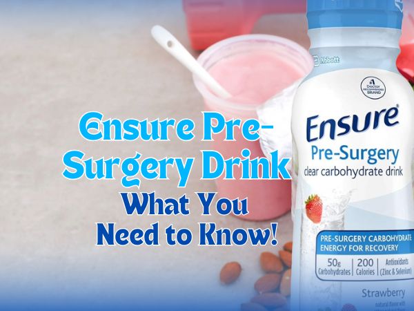 Ensure Pre-Surgery Drink: What You Need to Know!