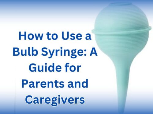 How to Use a Bulb Syringe: A Guide for Parents and Caregivers