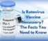 Is Rotavirus Vaccine Necessary? The Facts You Need to Know