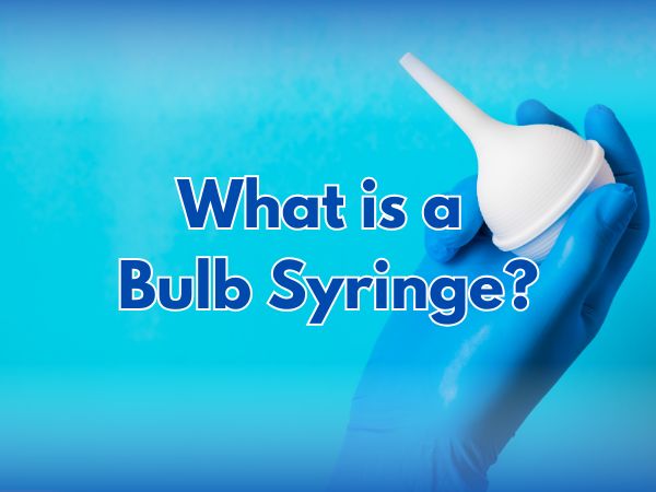 What is a Bulb Syringe?