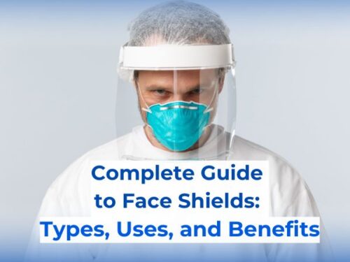 Complete Guide to Face Shields: Types, Uses, and Benefits