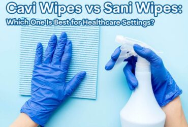Cavi Wipes vs Sani Wipes: Which One Is Best for Healthcare Settings?