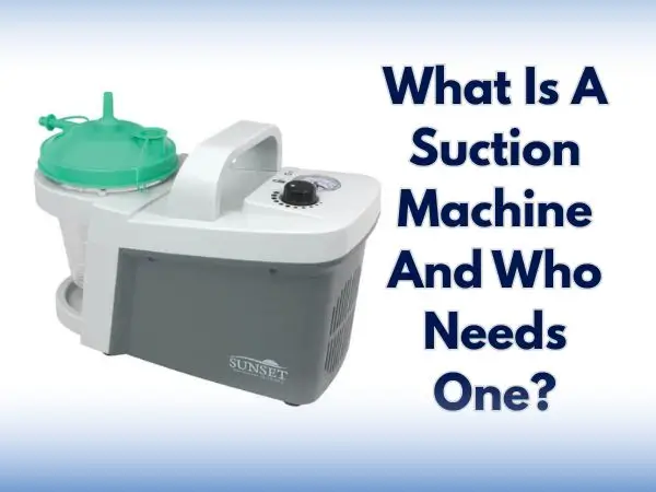 What Is A Suction Machine And Who Needs One?