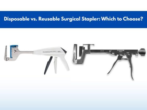 Disposable vs. Reusable Surgical Stapler: Which to Choose?